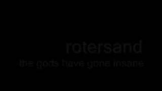Rotersand - The Gods have gone insane