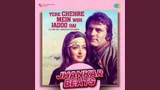 Download lagu Tere Chehre Mein Woh Jadoo Hai (Jhankar Beats) mp3 Download lagu Tere Chehre Mein Woh Jadoo Hai (Jhankar Beats) mp3