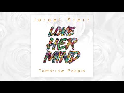Israel Starr feat Tomorrow People - Love Her Mind