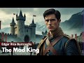 The Mad King By Edgar Rice Burroughs FULL Audiobook