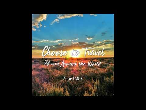 CHOOSE TO TRAVEL 78 MIN AROUND THE WORLD (dj set)