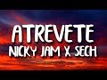 Nicky Jam, Sech - Atrevete (Letra/Lyrics) Nicky Jam, Sech - Atrevete (Letra/Lyrics)