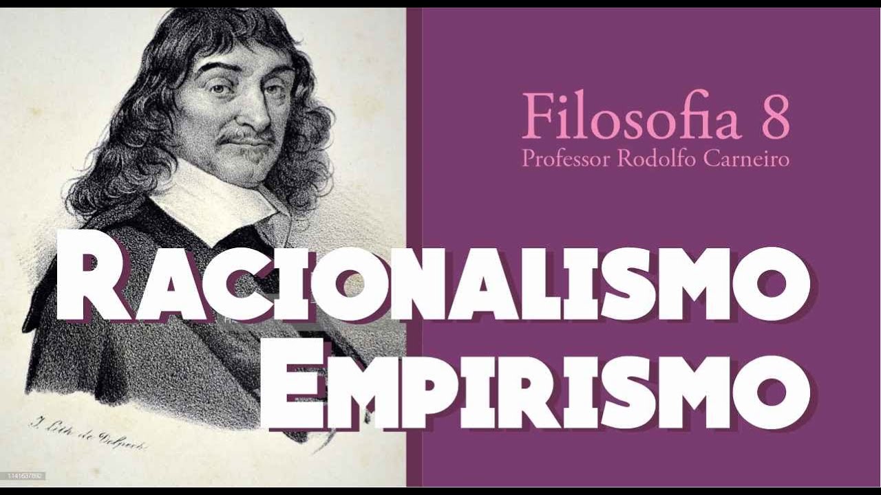FILOSOFIA 8 - RACIONALISMO E EMPIRISTAS