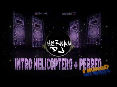 INTRO HELICOPTERO + PERREO UNDER. HERNAN DJ FEAT LUCIANO DJ