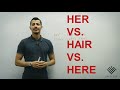 How to pronounce Her, Hair and Here ! 