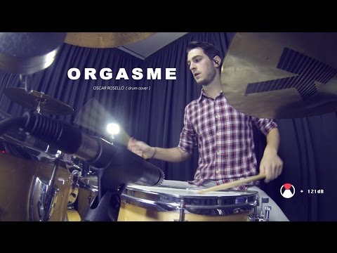 121dB - ORGASME. Versió d'Orxata / Oscar Roselló  Drum cover