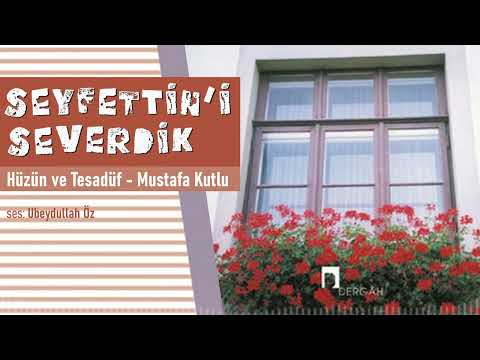 Seyfettin’i Severdik, Mustafa Kutlu (Sesli Öykü)