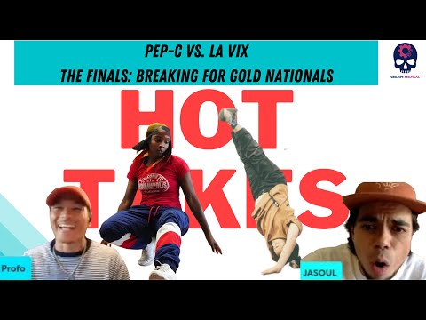 PEP-C VS LA VIX BREAKING FOR GOLD NATIONALS: THE FINALS @gearheadzbreakcast HOT TAKES