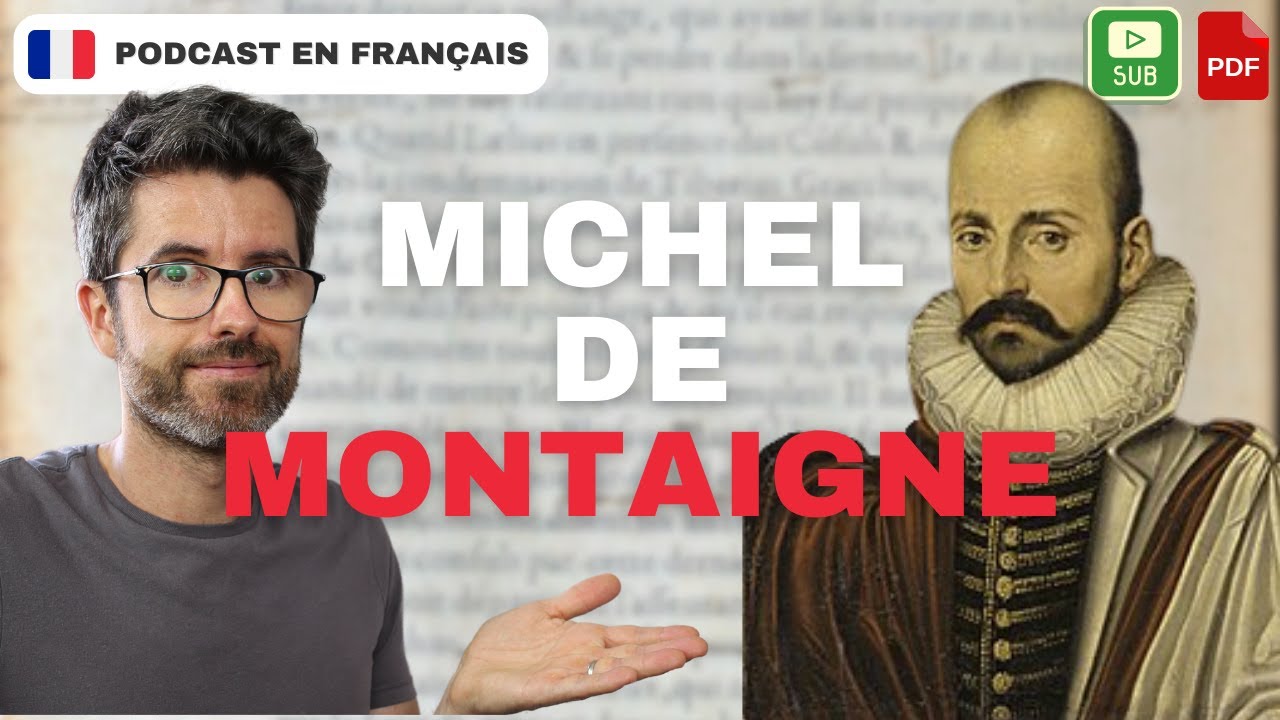 Montaigne, l'homme qui nous a rendus plus libres | Français COURANT. B1