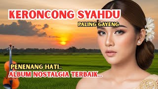 Download lagu KERONCONG SYAHDU BASS EMPUK — Lagu Keroncong Paling Merdu Penenang Hati | Album Nostalgia Terbaik mp3