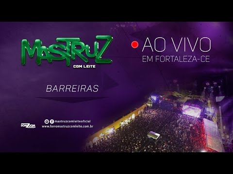 Mastruz com Leite – Barreiras [AO VIVO EM FORTALEZA]
