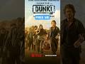 Dunki Movie Streaming On Netflix Dunki Shahrukh Khan Dunki Netflix Shortsfeed