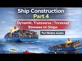 Ship Construction Part 4 Dynamic Transverse Torsional Stresses On Ships