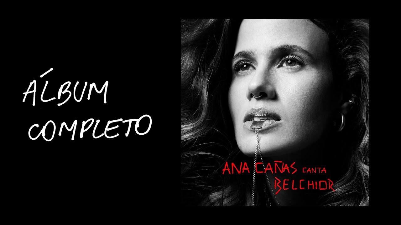 Ana Cañas Canta Belchior (Full Album)