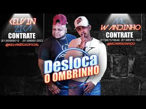 Kelvin Zica e Mc Wandinho - Desloca o Ombrinho - Dj Chapa O Moral