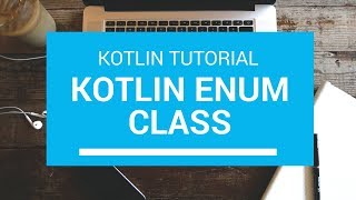 Download the video "Kotlin Tutorial - Chapter(64): Kotlin Enum Class"