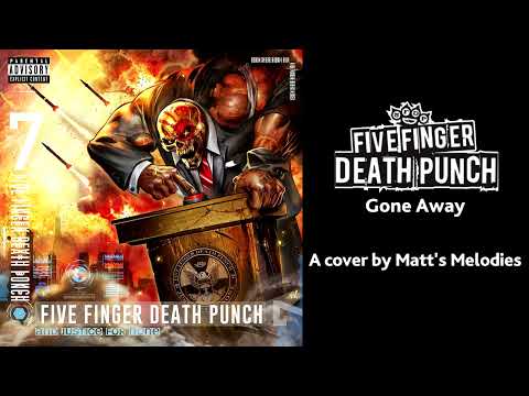 Gone Away (Five Finger Death Punch) - Vocal Cover by Matt