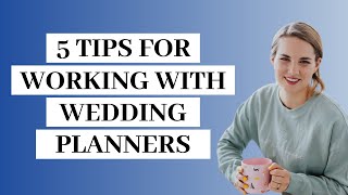 5 Tips for Working with Wedding Planners as a Stationery Designer
