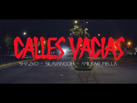 CALLES VACIAS FT AMILKAR MELLA Y SHAZKOH