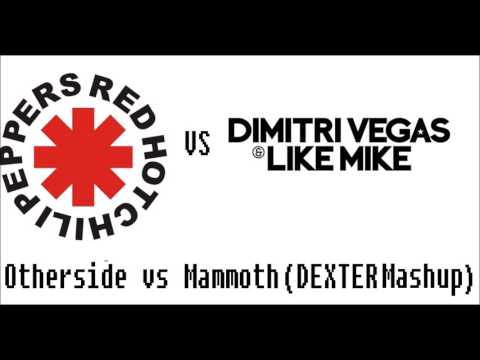 Red Hot Chilli Peppers vs Dimitri Vegas, MOGUAI & Like Mike - Otherside vs Mammoth (Dexter Mashup)