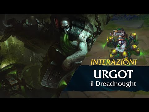 Urgot, il Dreadnought interazioni - Italiano