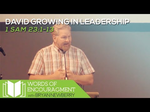 1 Samuel 23:1-13 - David Growing in Leadership