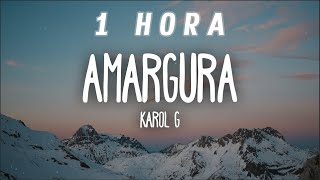 [1 HORA] KAROL G - Amargura (Letra/Lyrics)