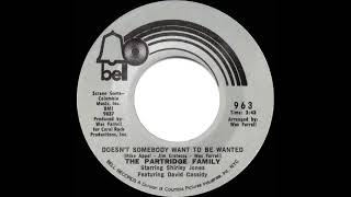 1971 HITS ARCHIVE: Doesn’t Somebody Want To Be Wanted  - Partridge Family (a #1 record--mono 45)