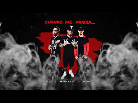 Don H ft Young Kilo & Young  Jefe - Cuando me muera