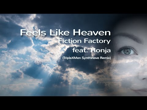 Fiction Factory - Feels Like Heaven feat. Ronja (TripleXMen SynthWave Remix)