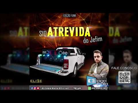 CD S10 ATREVIDA DO JEFIM ESPECIAL FUNK - DJ IAGO BALA