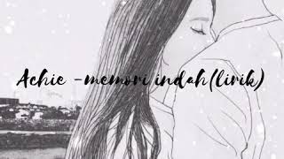 Download lagu Achi - memori indah (lirik) mp3