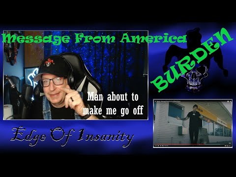 Reaction to Burden Message From America!