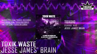 Toxik Waste - Jesse James' Brain (HQ Preview)