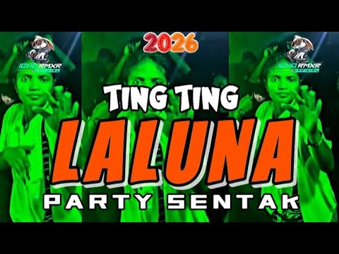 PARTY SENTAK🌴 LALUNA x TING TING || REMIX NEW 2026 - JEFRY LIGHTING