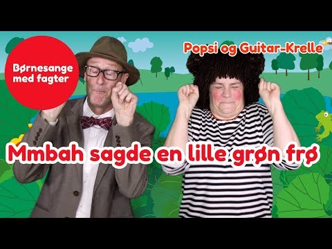Mmbah, sagde en lille grøn frø | Børnesang med fagter | Popsi og Guitar-Krelle