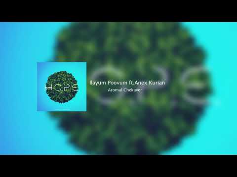 Aromal Chekaver - Ilayum Poovum ft.Anex Kurian (Official Audio)