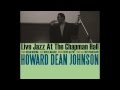 Howard Dean Johnson - "Round Midnight" (Live)