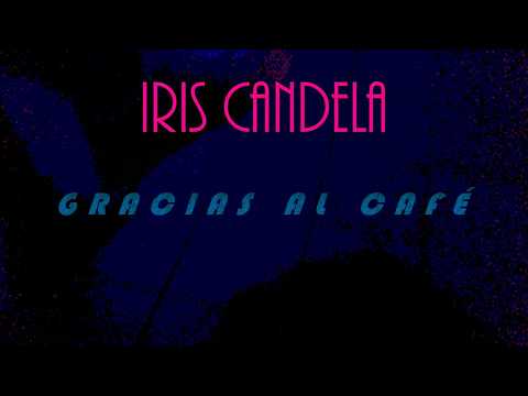 Gracias al café - Iris Candela