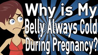 Why is My Belly Always Cold During Pregnancy?