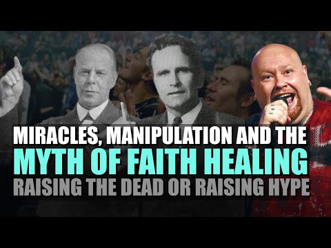 Miracles, Manipulation, & the Myth of Faith Healing: Raising the Dead or Raising Hype? | Jed Hartley