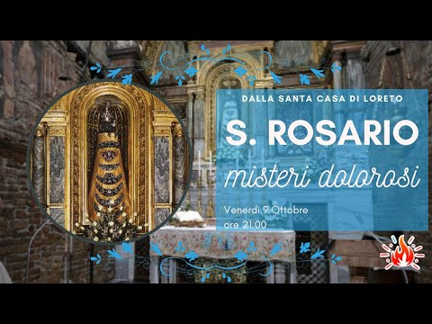 09/10/2020 ore 21:00 - (misteri dolorosi) S. Rosario da Loreto