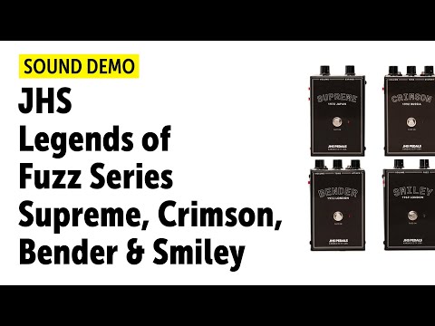 JHS Legends of Fuzz Series (Supreme, Crimson, Bender, Smiley) - Sound Demo (no talking)