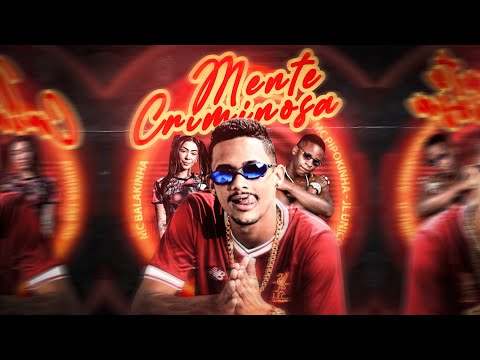 MC BALAKINHA Feat. MC PIPOKINHA E JL O ÚNICO - MENTE CRIMINOSA