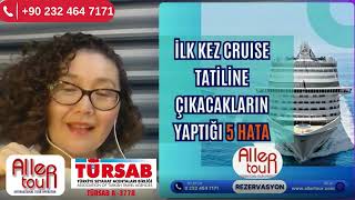 İLK KEZ CRUISE TATİLİNE ÇIKACAKLARIN YAPTIĞI 5 HATAYI DERLEDİK