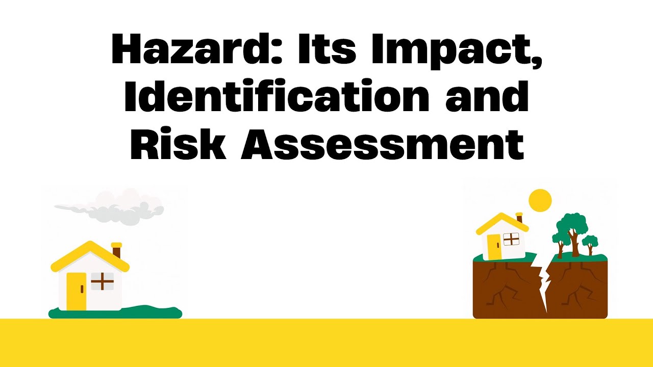 Hazard: Its Impact, Identification and Risk Assessment | DRRR