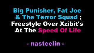 Big Punisher, Fat Joe, The Terror Squad - Freestyle Over Xzibit&#39;s At The Speed Of Life