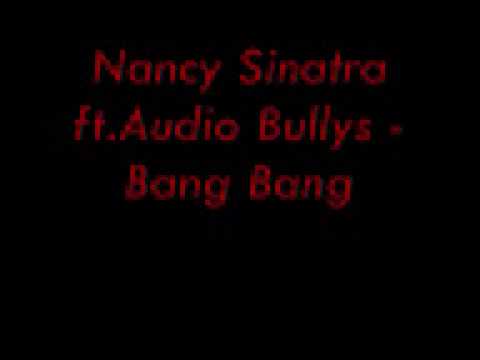 Nancy Sinatra ft.Audio Bullys - Bang Bang