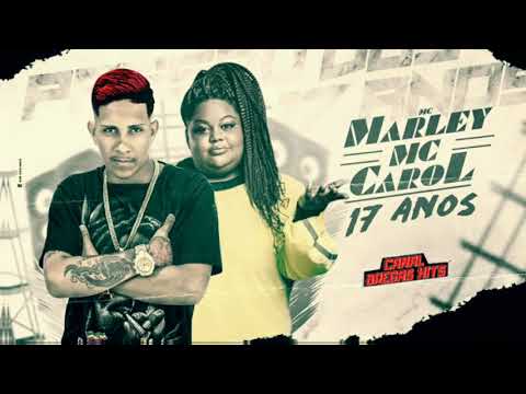 🔵 MC MARLEY & MC CAROL - 17 ANOS / PASSOU DE 18 | | (Prod. W - BEAT)