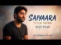 Arijit Singh Saiyaara Title Song Recreated Version Ahaan Panday Song